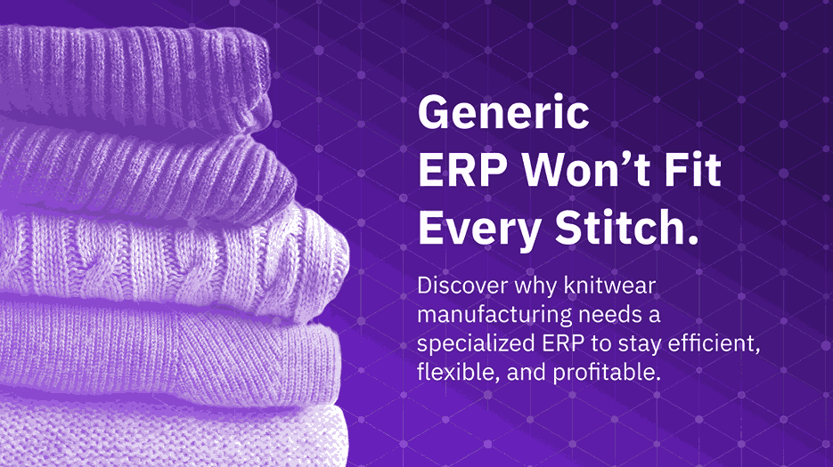 Generic vs Industry-specific ERP: Knitwear Industry Edition