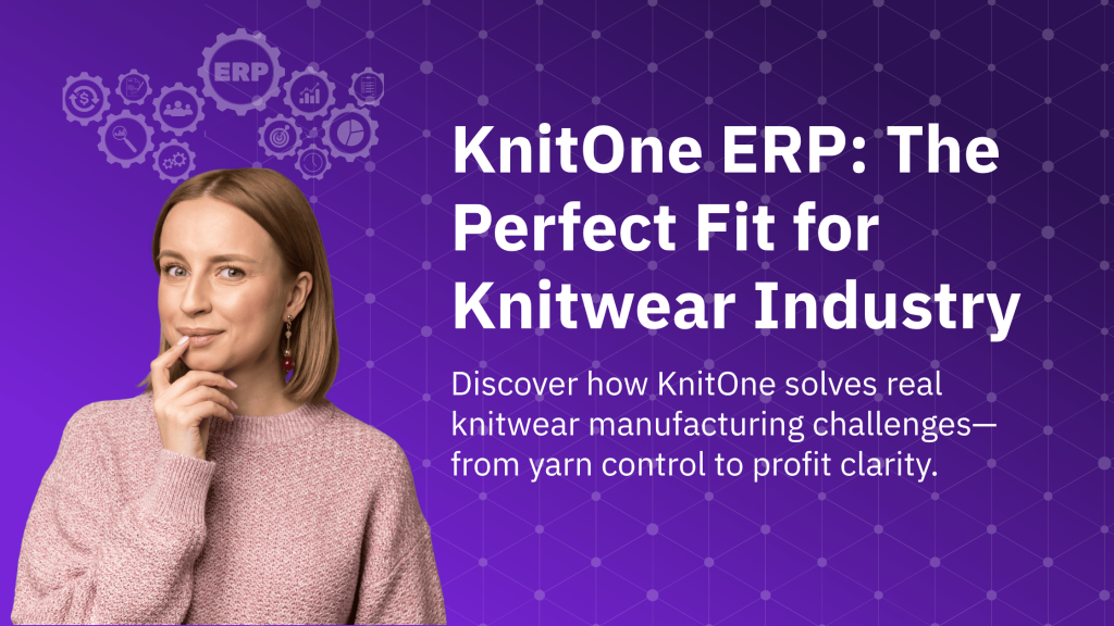 KnitOne is The Perfect ERP for Knitwear Industry