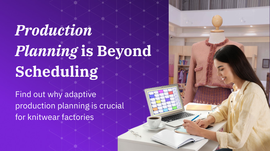 Why Bangladeshi Knitwear Manufacturers Should Adopt Adaptive Production Planning?